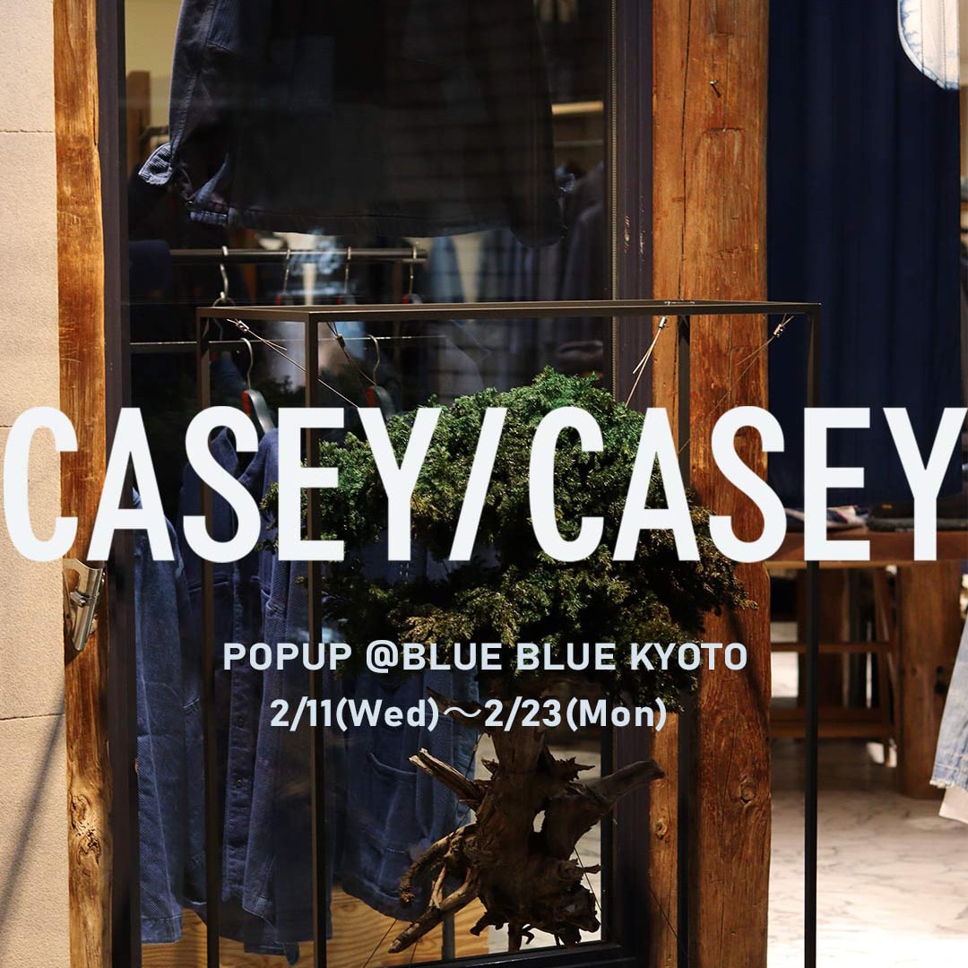 CASEY CASEY POPUP開催のお知らせ 2/11-2/23